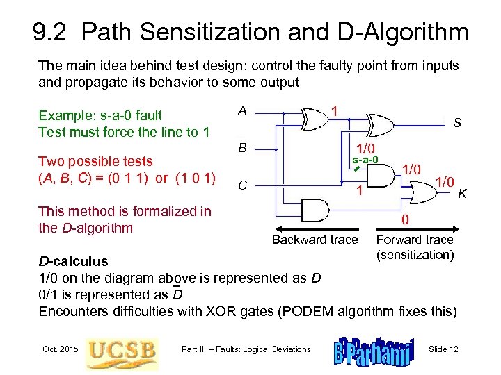 9. 2 Path Sensitization and D-Algorithm The main idea behind test design: control the