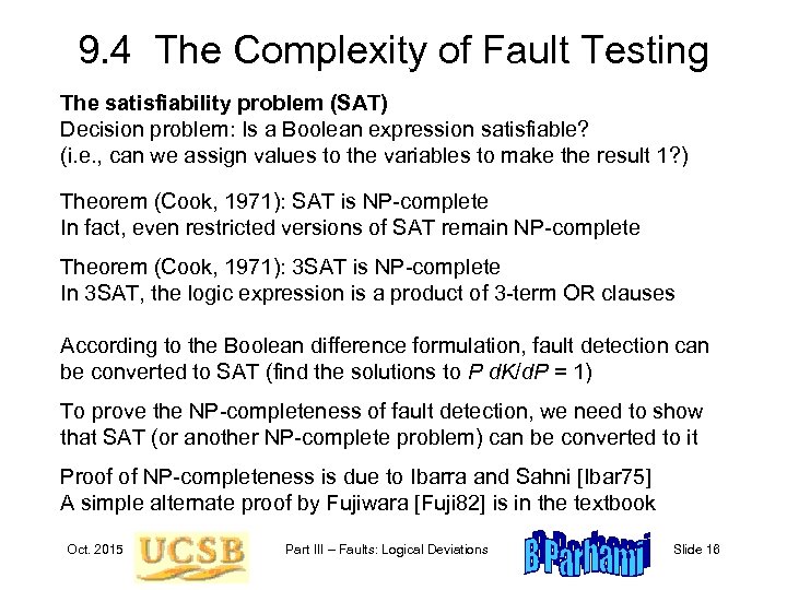 9. 4 The Complexity of Fault Testing The satisfiability problem (SAT) Decision problem: Is