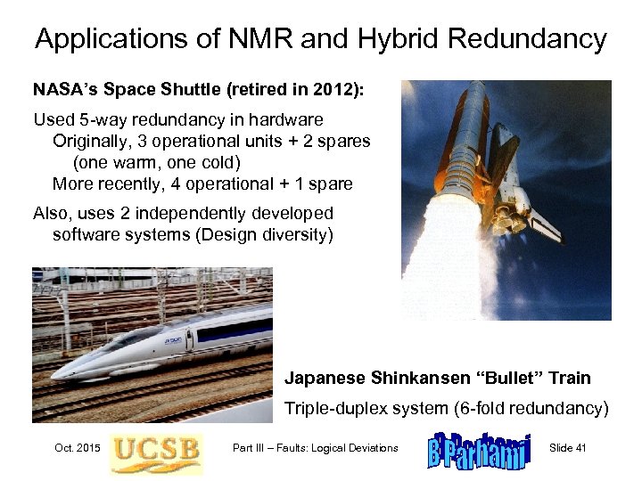 Applications of NMR and Hybrid Redundancy NASA’s Space Shuttle (retired in 2012): Used 5