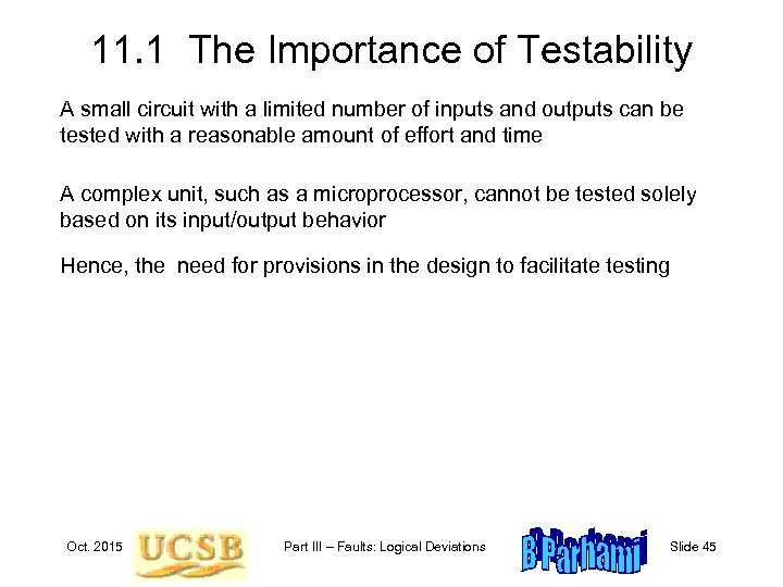 11. 1 The Importance of Testability A small circuit with a limited number of