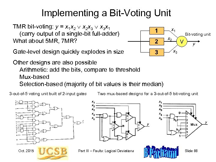 Implementing a Bit-Voting Unit TMR bit-voting: y = x 1 x 2 x 2