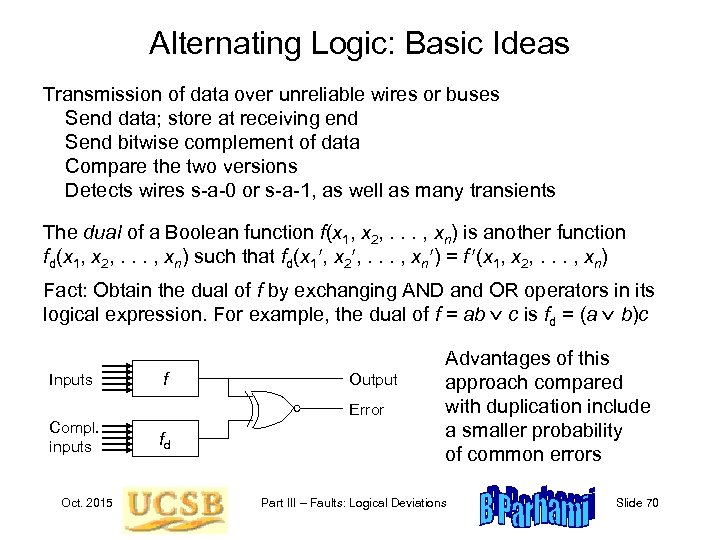 Alternating Logic: Basic Ideas Transmission of data over unreliable wires or buses Send data;