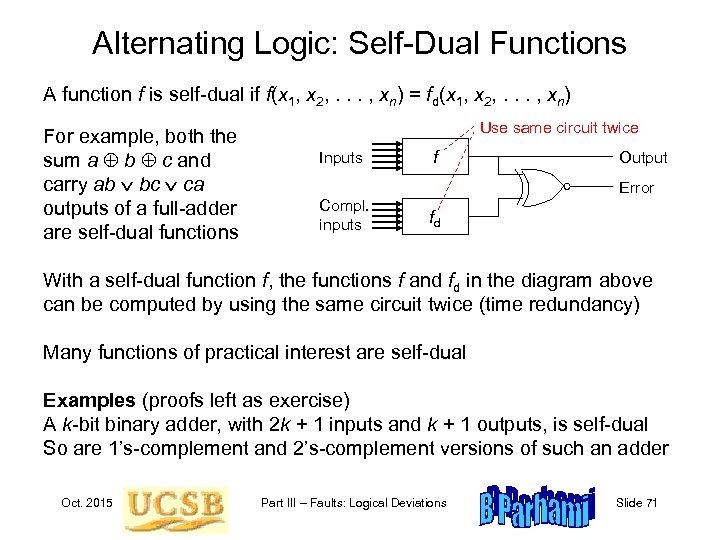 Alternating Logic: Self-Dual Functions A function f is self-dual if f(x 1, x 2,
