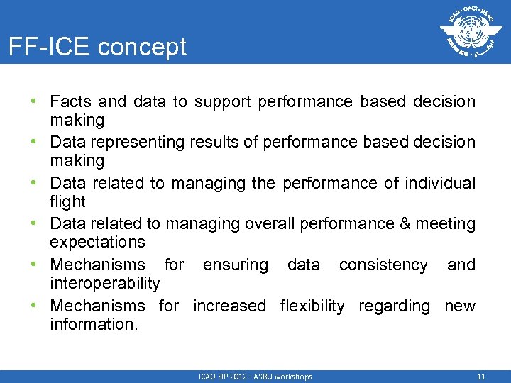 FF-ICE concept • Facts and data to support performance based decision making • Data