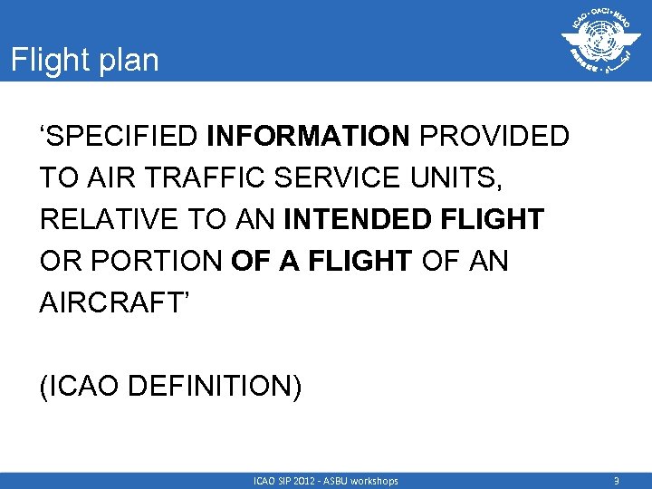 Flight plan ‘SPECIFIED INFORMATION PROVIDED TO AIR TRAFFIC SERVICE UNITS, RELATIVE TO AN INTENDED