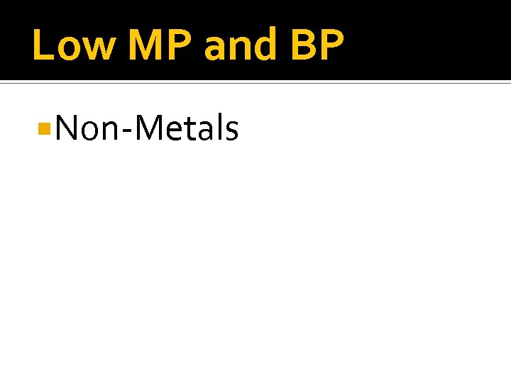 Low MP and BP Non-Metals 