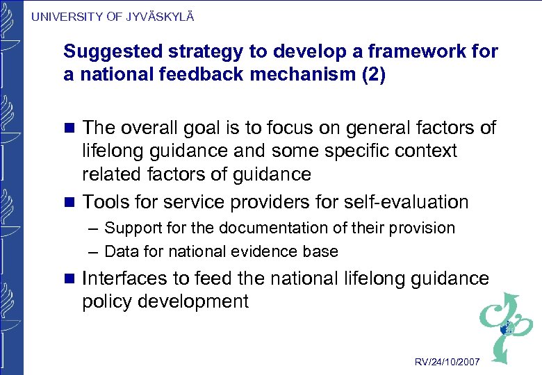 UNIVERSITY OF JYVÄSKYLÄ Suggested strategy to develop a framework for a national feedback mechanism