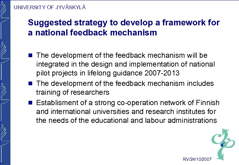 UNIVERSITY OF JYVÄSKYLÄ Suggested strategy to develop a framework for a national feedback mechanism