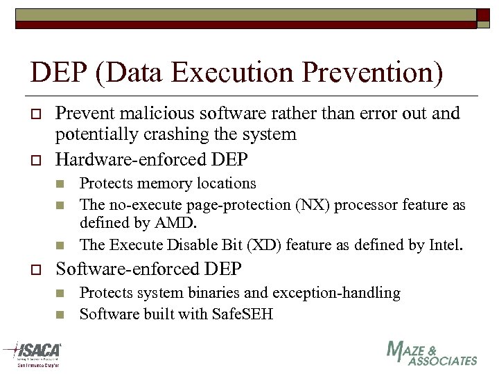 DEP (Data Execution Prevention) o o Prevent malicious software rather than error out and