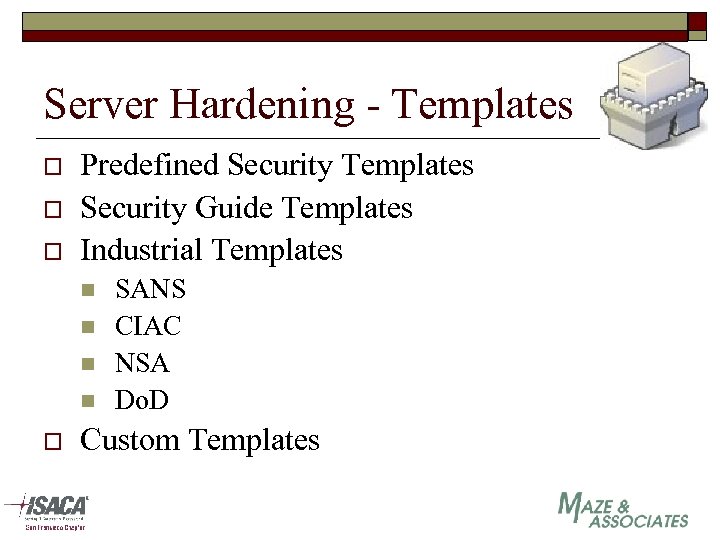 Server Hardening - Templates o o o Predefined Security Templates Security Guide Templates Industrial