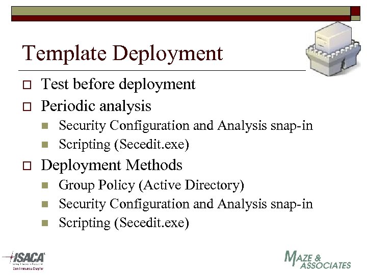 Template Deployment o o Test before deployment Periodic analysis n n o Security Configuration