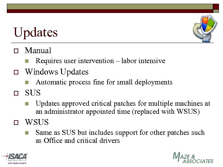 Updates o Manual n o Windows Updates n o Automatic process fine for small