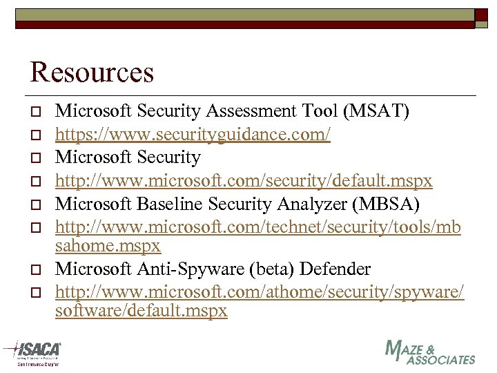 Resources o o o o Microsoft Security Assessment Tool (MSAT) https: //www. securityguidance. com/