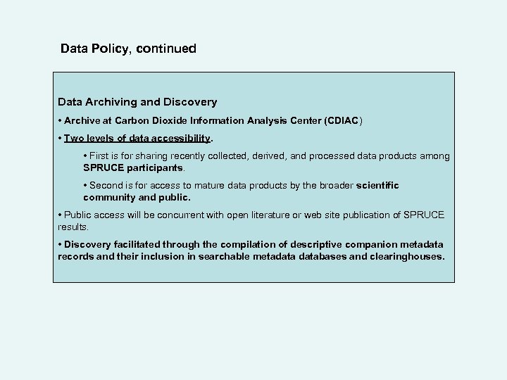 Data Policy, continued Data Archiving and Discovery • Archive at Carbon Dioxide Information Analysis