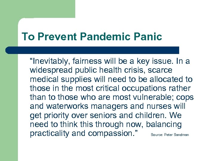 To Prevent Pandemic Panic “Inevitably, fairness will be a key issue. In a widespread