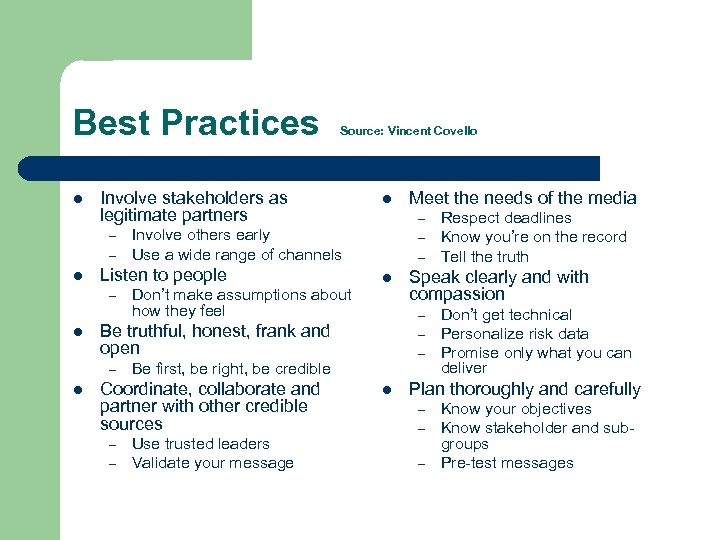 Best Practices l Involve stakeholders as legitimate partners – – l Don’t make assumptions