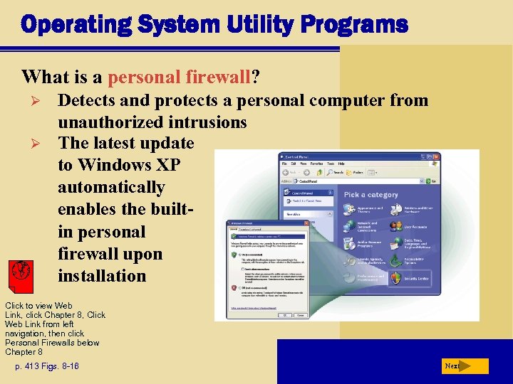 Operating System Utility Programs What is a personal firewall? Ø Ø Detects and protects