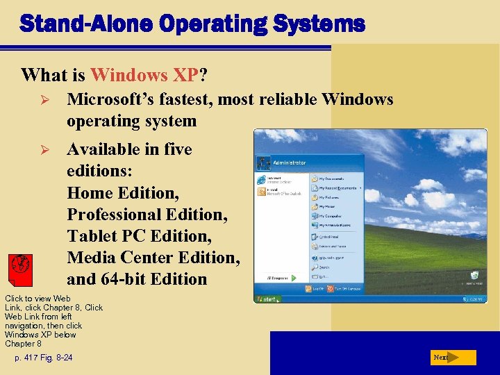 Stand-Alone Operating Systems What is Windows XP? Ø Microsoft’s fastest, most reliable Windows operating