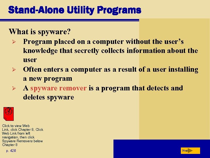 Stand-Alone Utility Programs What is spyware? Ø Ø Ø Program placed on a computer