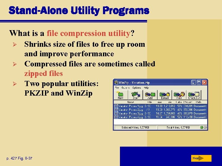 Stand-Alone Utility Programs What is a file compression utility? Ø Ø Ø Shrinks size