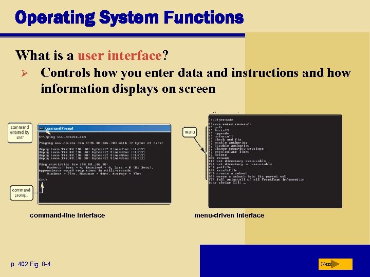 Operating System Functions What is a user interface? Ø Controls how you enter data