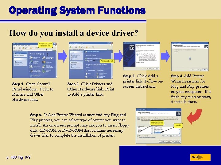 Operating System Functions How do you install a device driver? Step 3. Click Add