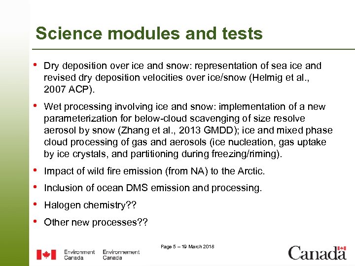 Science modules and tests • Dry deposition over ice and snow: representation of sea