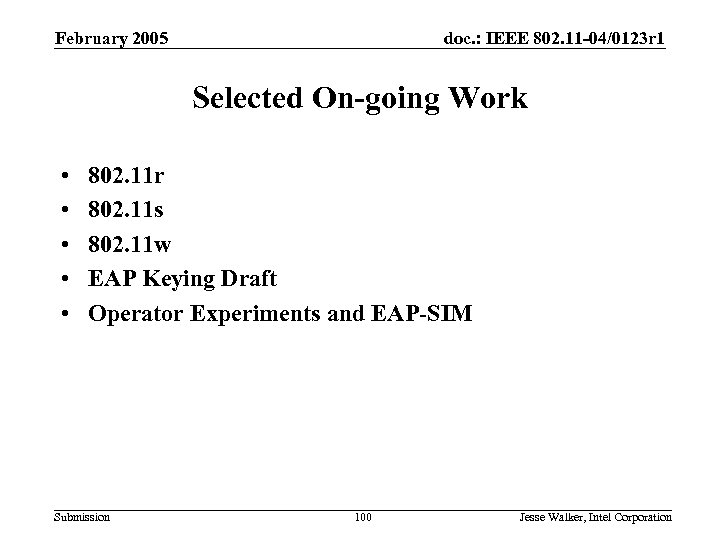 February 2005 doc. : IEEE 802. 11 -04/0123 r 1 Selected On-going Work •