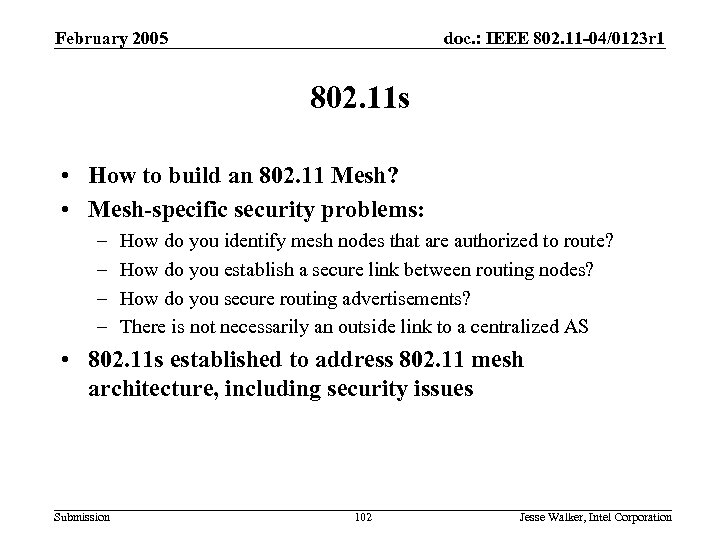 February 2005 doc. : IEEE 802. 11 -04/0123 r 1 802. 11 s •