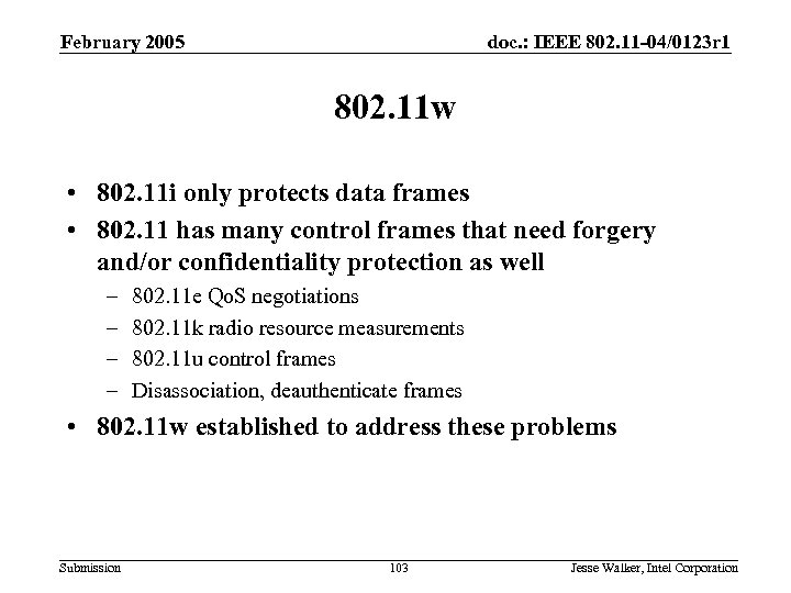 February 2005 doc. : IEEE 802. 11 -04/0123 r 1 802. 11 w •