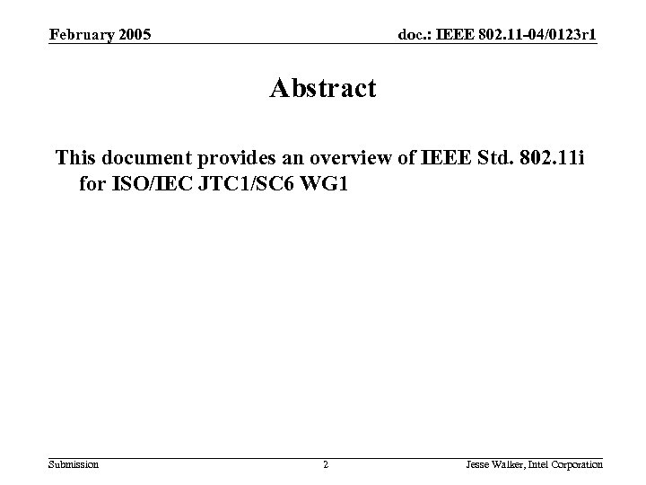 February 2005 doc. : IEEE 802. 11 -04/0123 r 1 Abstract This document provides