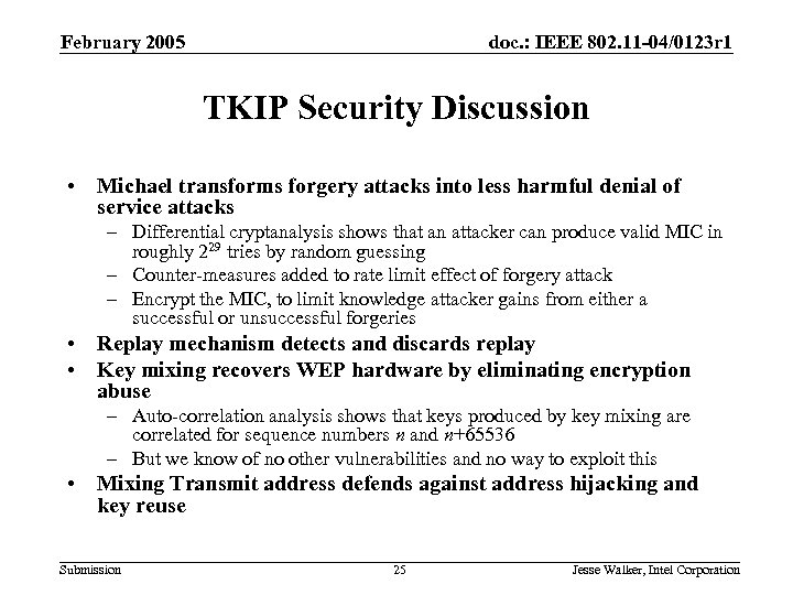 February 2005 doc. : IEEE 802. 11 -04/0123 r 1 TKIP Security Discussion •