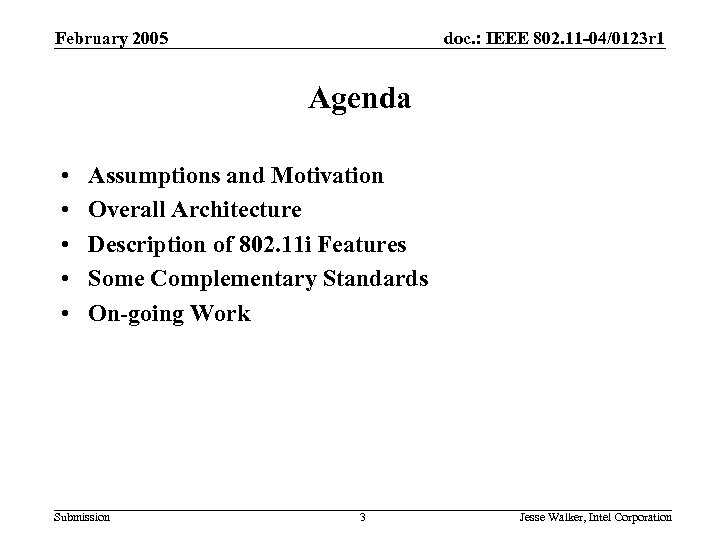 February 2005 doc. : IEEE 802. 11 -04/0123 r 1 Agenda • • •