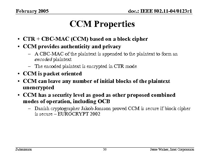 February 2005 doc. : IEEE 802. 11 -04/0123 r 1 CCM Properties • CTR