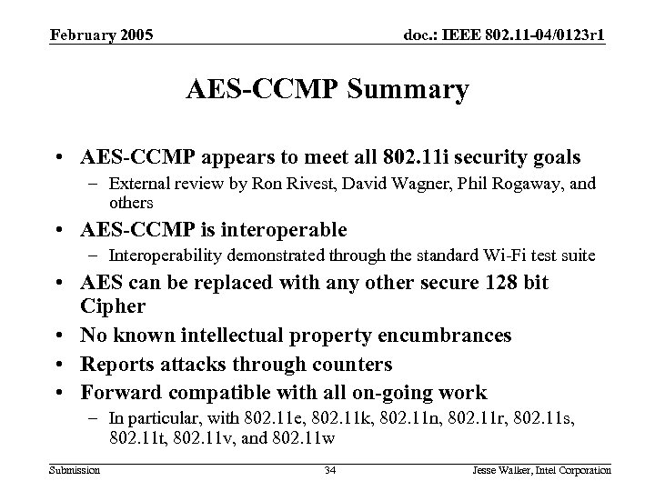 February 2005 doc. : IEEE 802. 11 -04/0123 r 1 AES-CCMP Summary • AES-CCMP