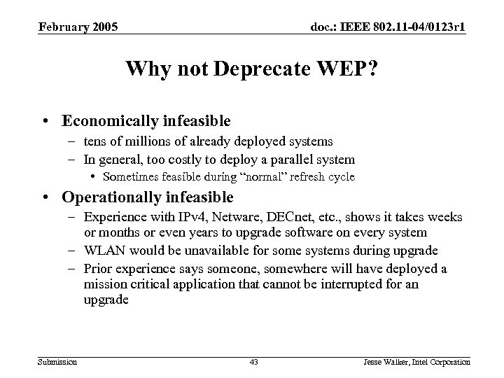 February 2005 doc. : IEEE 802. 11 -04/0123 r 1 Why not Deprecate WEP?