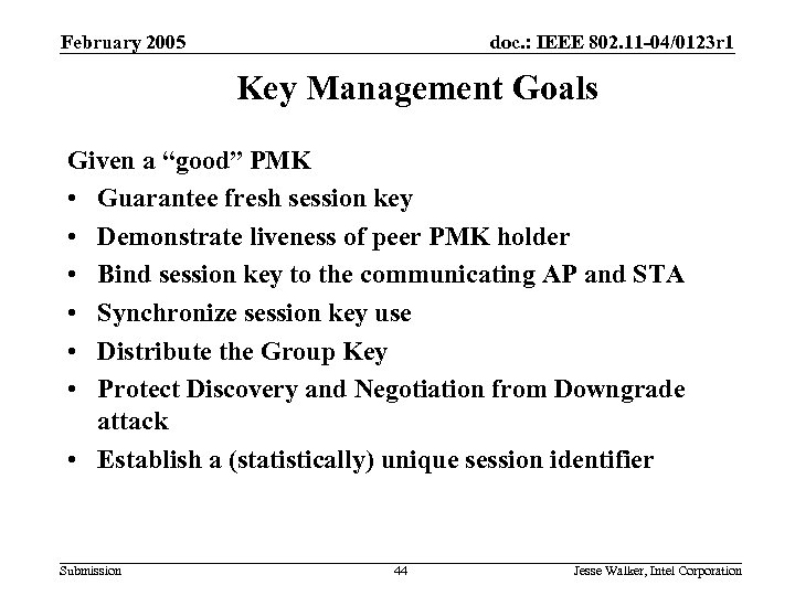 February 2005 doc. : IEEE 802. 11 -04/0123 r 1 Key Management Goals Given