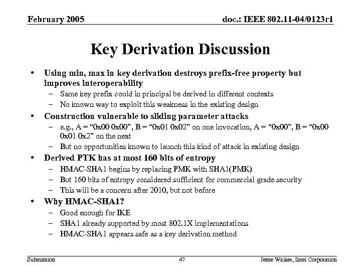 February 2005 doc. : IEEE 802. 11 -04/0123 r 1 Key Derivation Discussion •