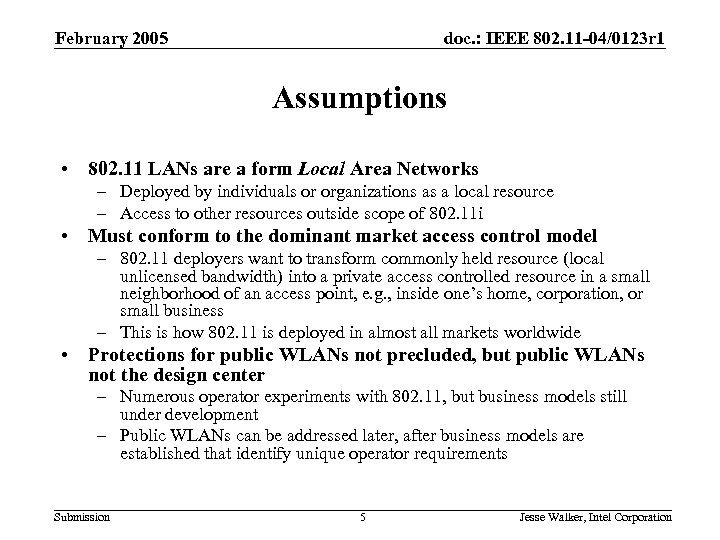 February 2005 doc. : IEEE 802. 11 -04/0123 r 1 Assumptions • 802. 11