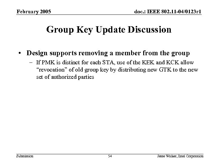 February 2005 doc. : IEEE 802. 11 -04/0123 r 1 Group Key Update Discussion