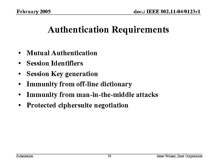 February 2005 doc. : IEEE 802. 11 -04/0123 r 1 Authentication Requirements • •