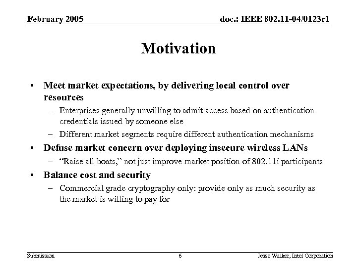 February 2005 doc. : IEEE 802. 11 -04/0123 r 1 Motivation • Meet market