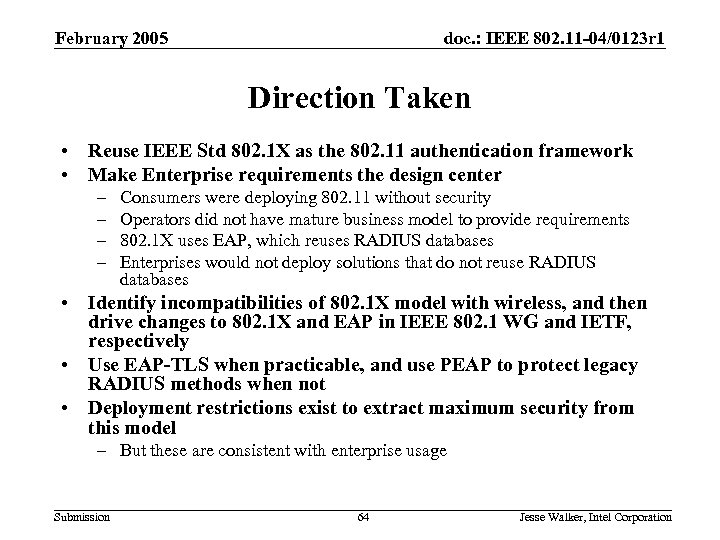 February 2005 doc. : IEEE 802. 11 -04/0123 r 1 Direction Taken • Reuse