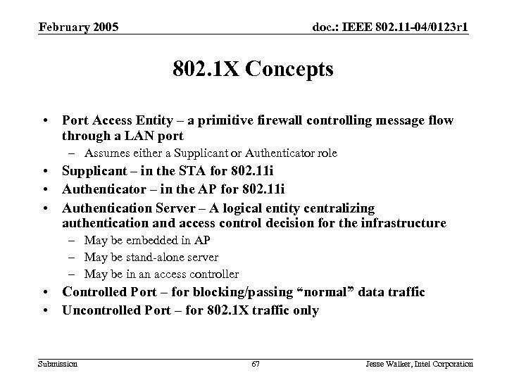 February 2005 doc. : IEEE 802. 11 -04/0123 r 1 802. 1 X Concepts