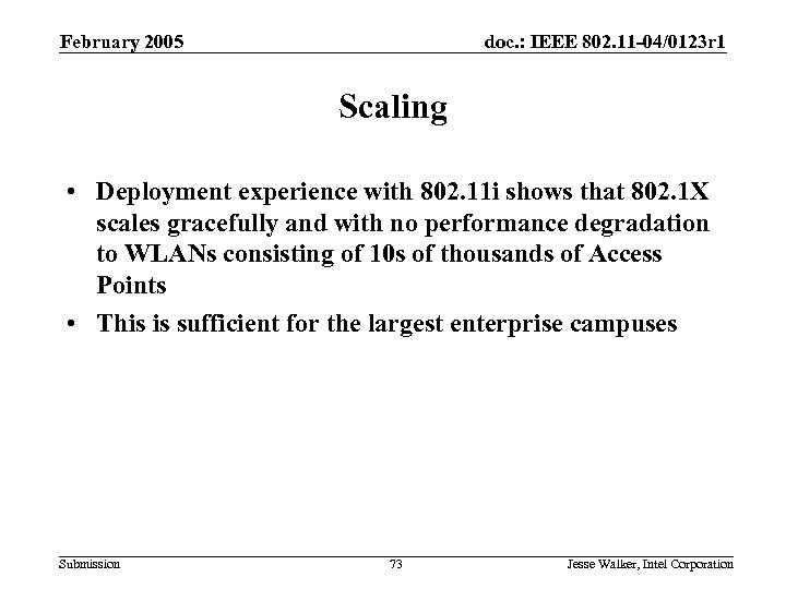 February 2005 doc. : IEEE 802. 11 -04/0123 r 1 Scaling • Deployment experience