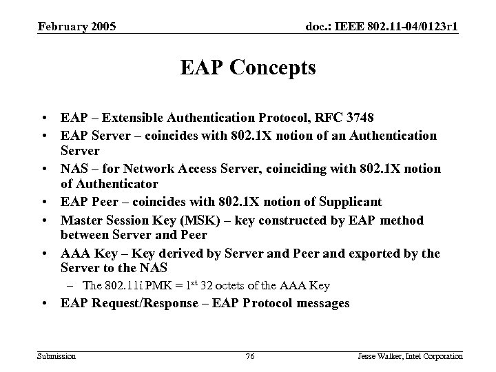 February 2005 doc. : IEEE 802. 11 -04/0123 r 1 EAP Concepts • EAP