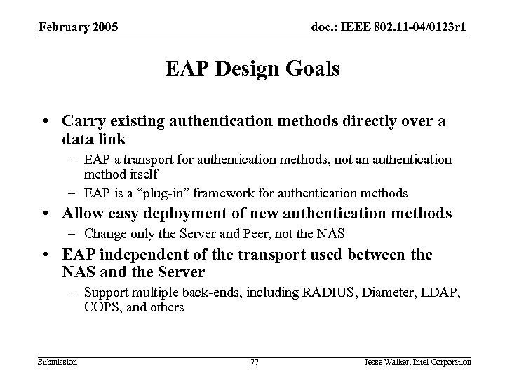 February 2005 doc. : IEEE 802. 11 -04/0123 r 1 EAP Design Goals •