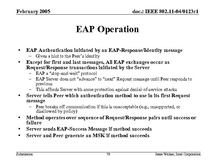 February 2005 doc. : IEEE 802. 11 -04/0123 r 1 EAP Operation • EAP