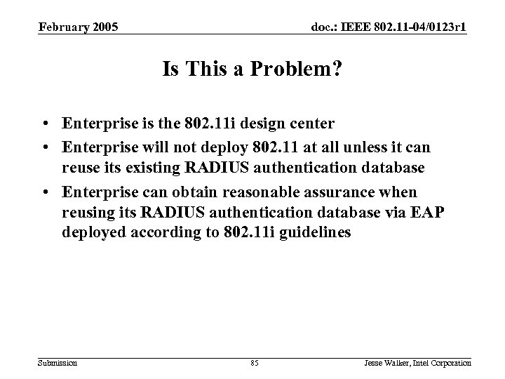 February 2005 doc. : IEEE 802. 11 -04/0123 r 1 Is This a Problem?