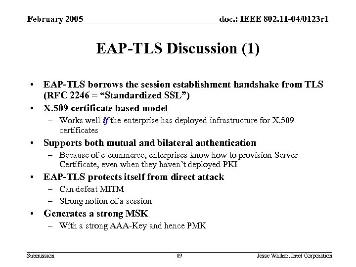 February 2005 doc. : IEEE 802. 11 -04/0123 r 1 EAP-TLS Discussion (1) •